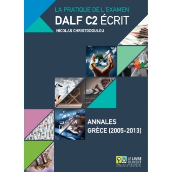 Dalf C2 Ecrit (Annales 2005 / 2013) - Livre + Corriges