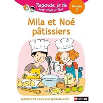 Regarde, je lis - Mila et Noé Pâtissiers (Niveau 2)