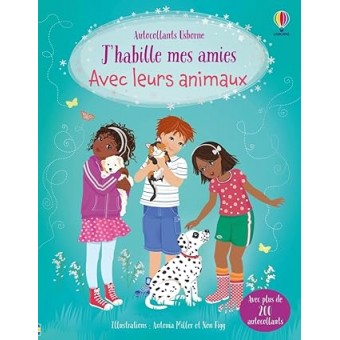 J'habille mes amies - Avec leurs animaux (Autocollants Usborne)