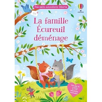 La famille Écureuil déménage (Mes petits autocollants Usborne)