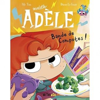 Mortelle Adèle, Tome 22: Bande de Compotes !