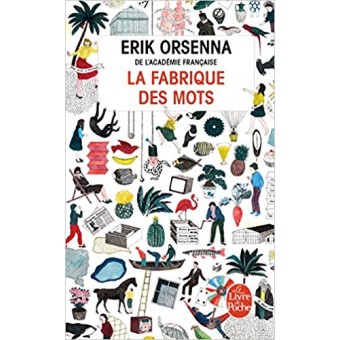 Orsenna - La Fabrique des mots