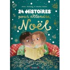 24 histoires pour attendre Noël 24 histoires pour attendre Noël
