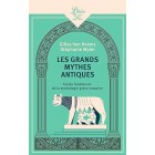 Les Grands Mythes antiques: Textes fondateurs de la mythologie gréco-romaine Les Grands Mythes antiques: Textes fondateurs de la mythologie gréco-romaine