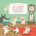 Le loup et les sept chevreaux (Mes premiers contes) Le loup et les sept chevreaux (Mes premiers contes)