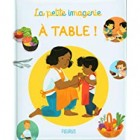 La petite imagerie - A table ! La petite imagerie - A table !