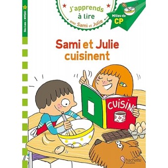 Sami et Julie - Sami et Julie cuisinent (J'apprends à lire CP)