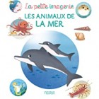 La petite imagerie - Les animaux de la mer La petite imagerie - Les animaux de la mer