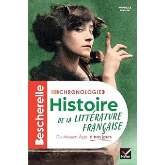 Bescherelle - Chronologie de la littérature française: du Moyen Âge à nos jours