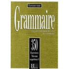 350 Exercices Grammaire (Supérieur 1) - Livre de l'élève