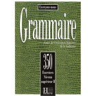 350 Exercices Grammaire (Supérieur 2) - Livre de l'élève