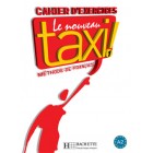 Le Nouveau Taxi ! 1 - Cahier d'exercices Le Nouveau Taxi ! 1 - Cahier d'exercices