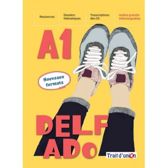 DELF ADO A1 - Livre de l'élève (Nouveaux formats)