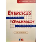 Exercices de grammaire DELF B1/B2 & Sorbonne B1/B2 - Livre du professeur
