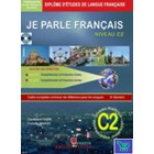 Je parle francais DALF C2 (Écrit & Oral) - Livre de l'eleve Je parle francais DALF C2 (Écrit & Oral) - Livre de l'eleve