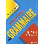 Je pratique exercices de Grammaire niveau A2