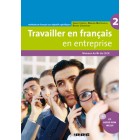 Travailler en français «en entreprise» A2/B1 : Livre + CD Rom