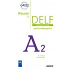 Reussir le DELF Scolaire et junior A2 : Guide pédagogique