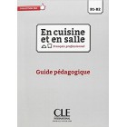 En cuisine et en salle B1/B2 - Guide pédagogique 