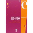 Lectures d'auteurs B2-C1: Progresser à l'écrit avec la littérature française