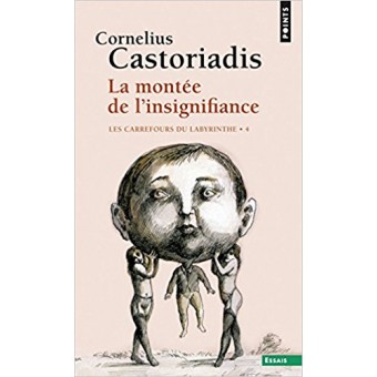 Castoriadis - La Montée de l'insignifiance