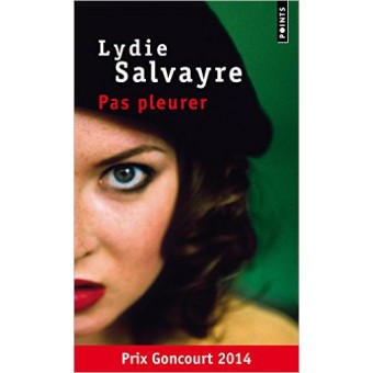 Salvayre - Pas pleurer (Prix Goncourt 2014)